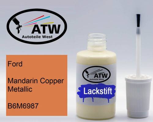 Ford, Mandarin Copper Metallic, B6M6987: 20ml Lackstift, von ATW Autoteile West.